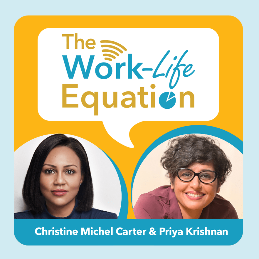 The Work-Life Equation co-hosts Christine and Priya